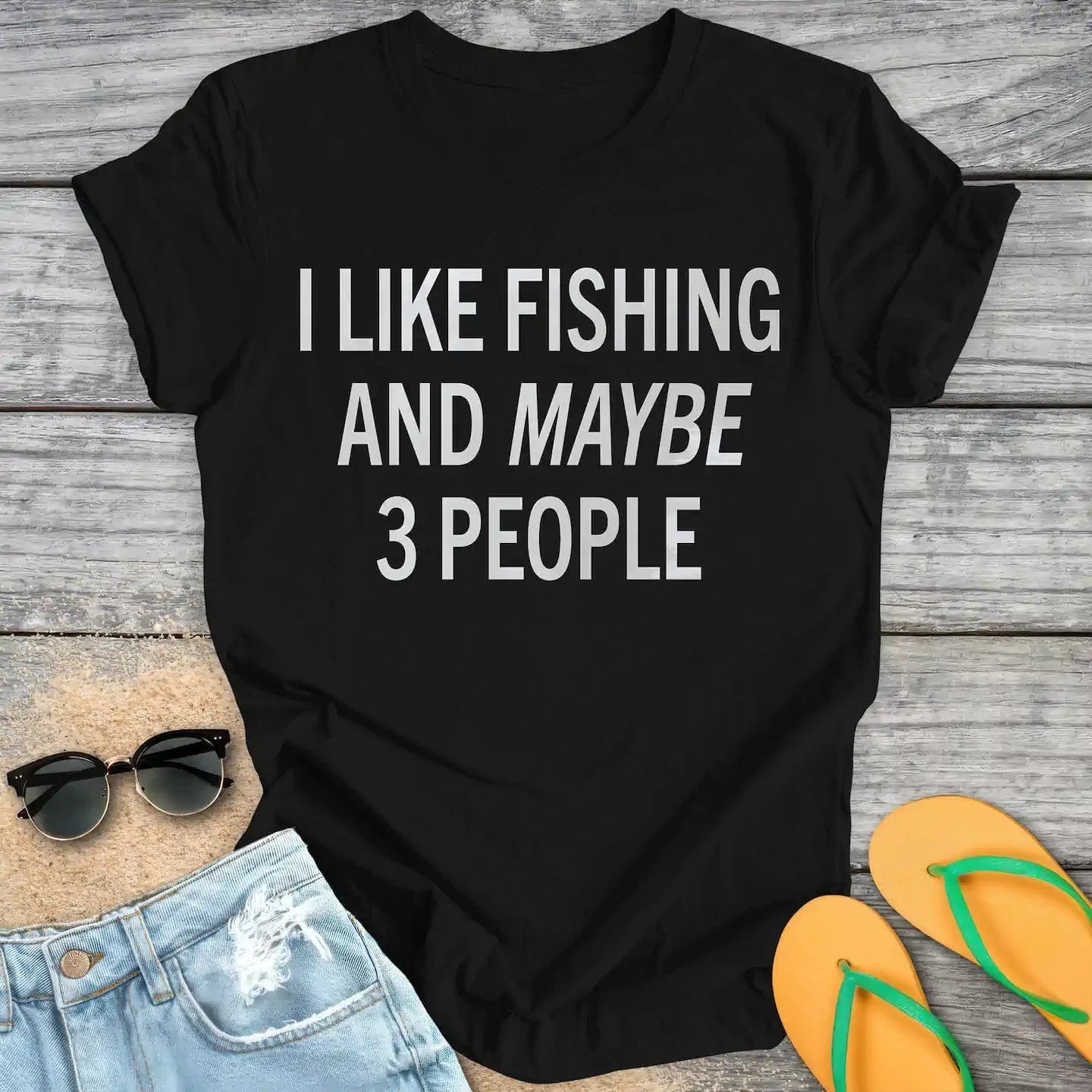 I like fishing and maybe 3 people