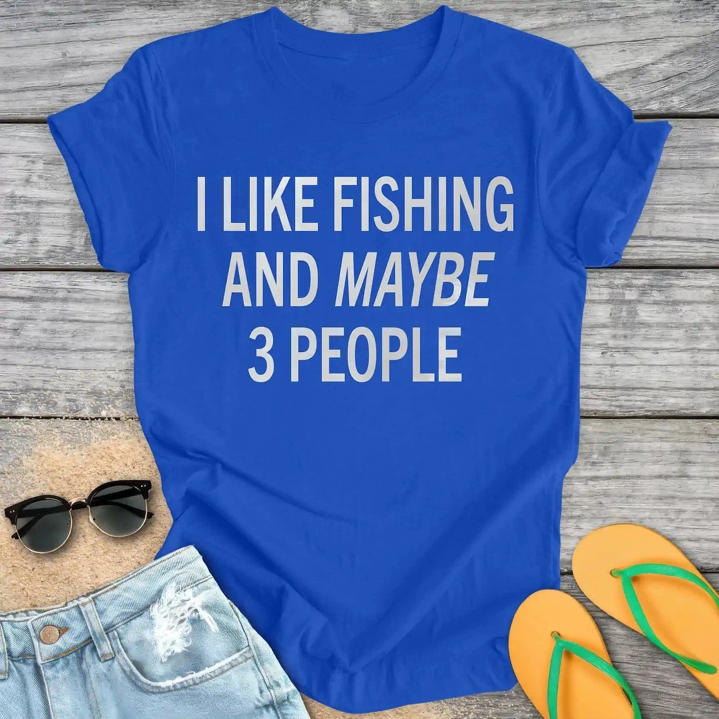 I like fishing and maybe 3 people