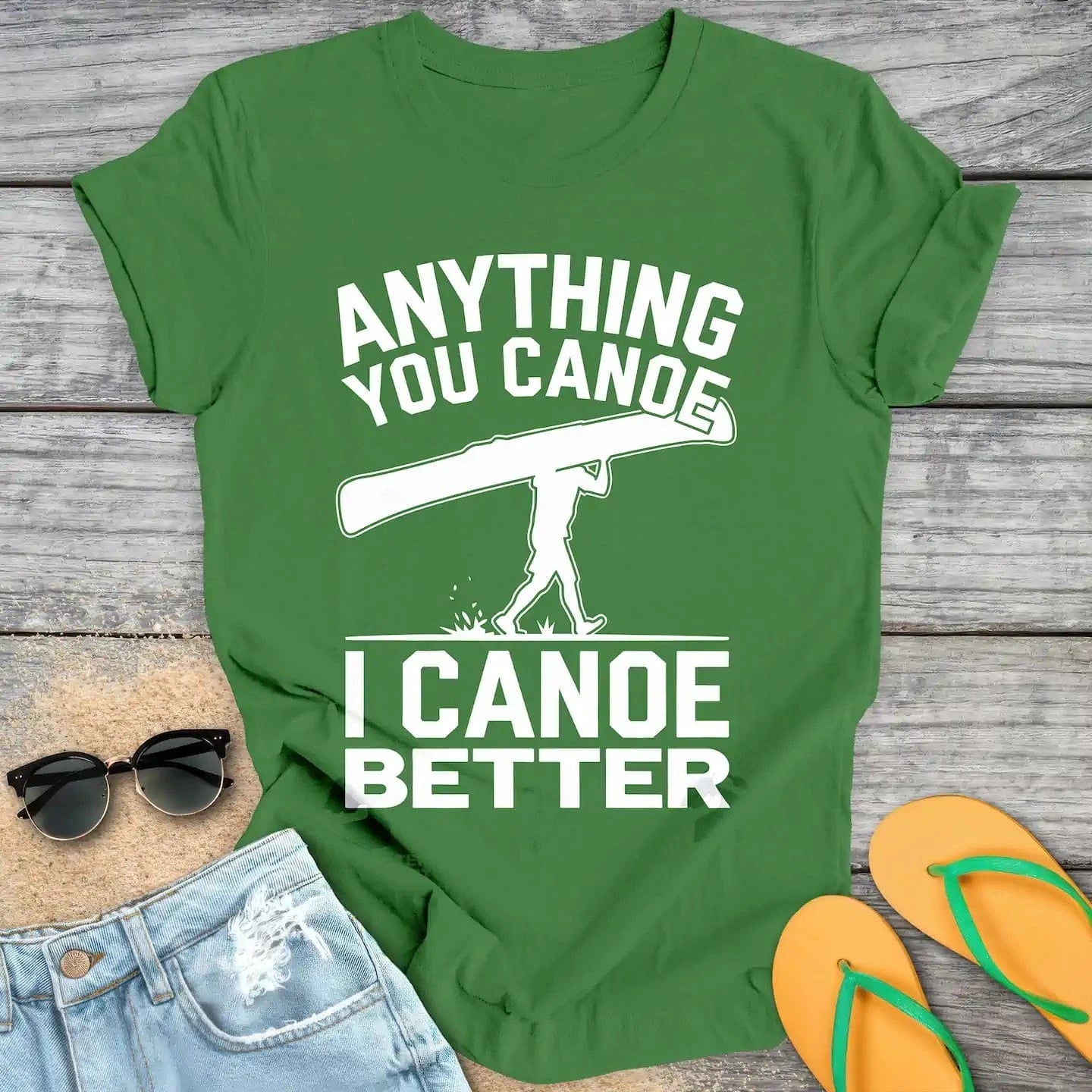 Anything You Canoe I Canoe Better