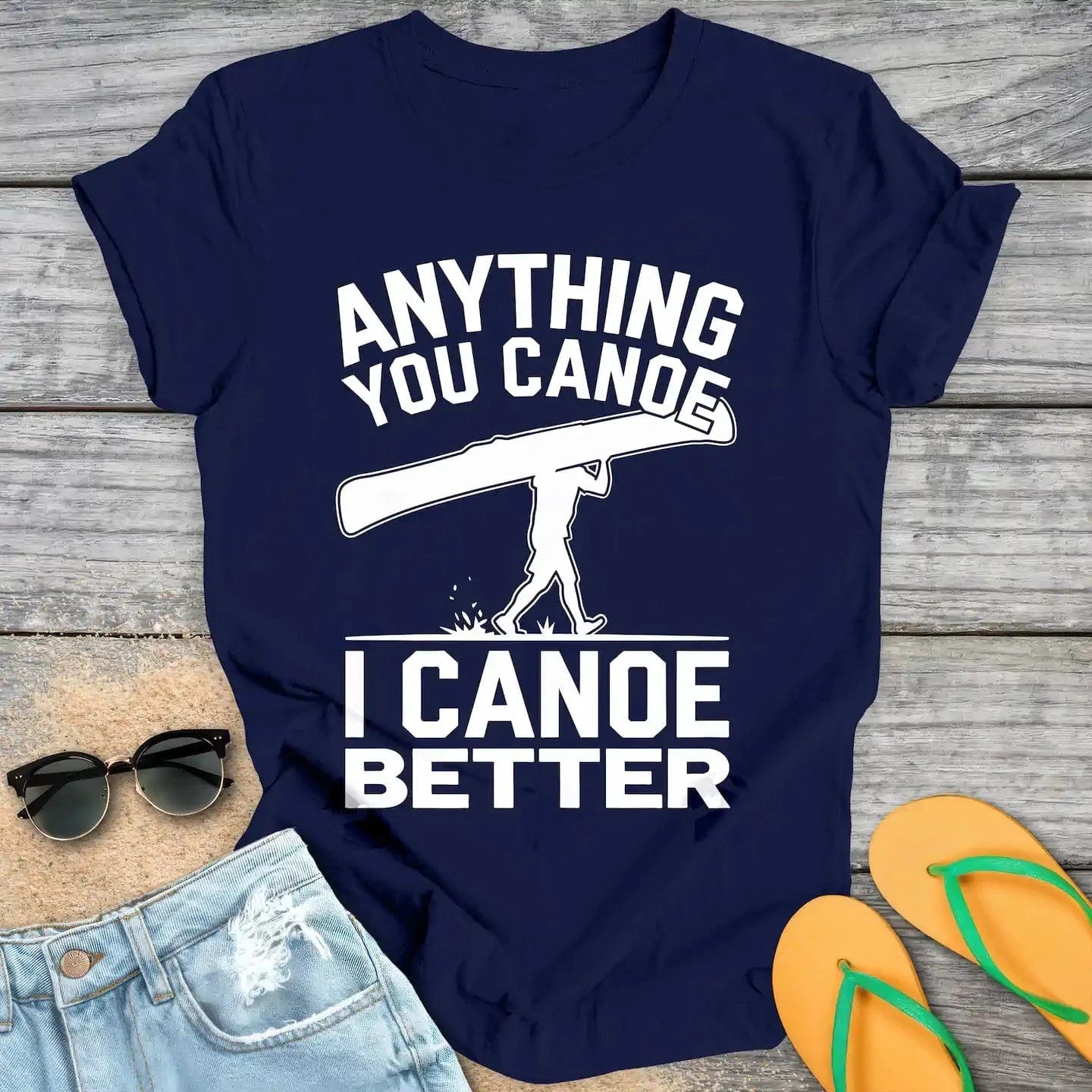 Anything You Canoe I Canoe Better