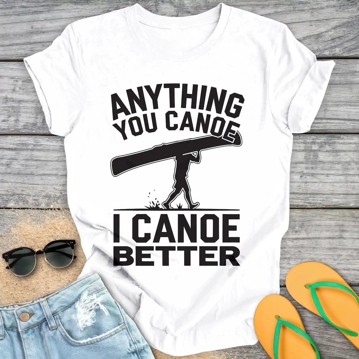 Anything You Canoe I Canoe Better