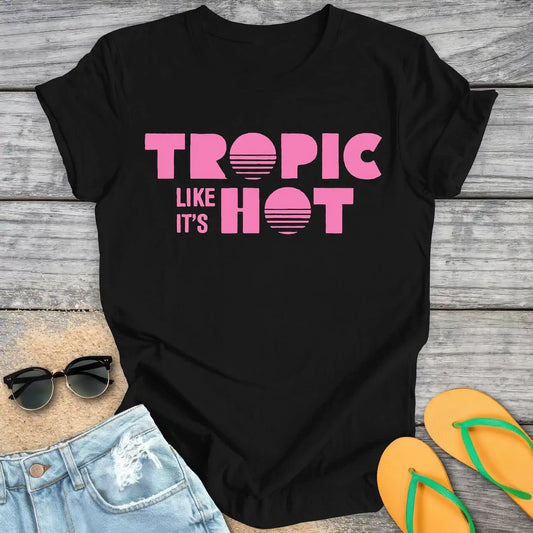 Tropic Like Its Hot